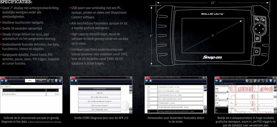 11" N Y Steady-charge lithium ion accu, laad automatisch via het aangesloten voertuig. Gedetailleerde foutcode definities, live data, functietests, inleren en adapties.