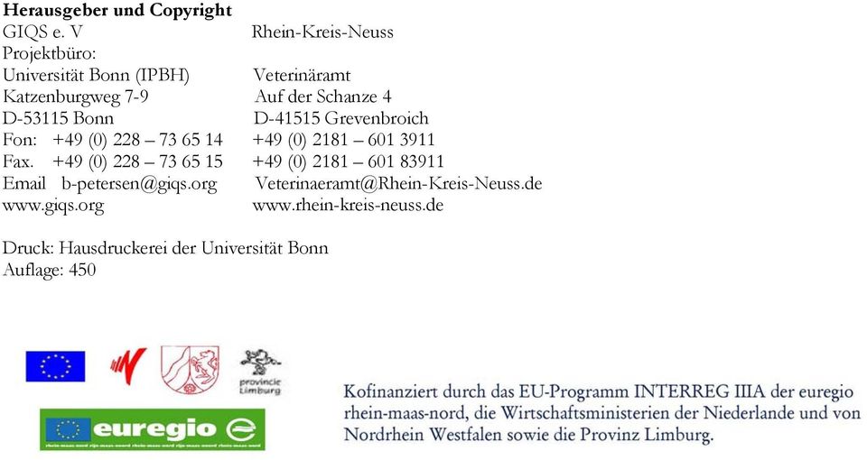 D-53115 Bonn D-41515 Grevenbroich Fon: +49 (0) 228 73 65 14 +49 (0) 2181 601 3911 Fax.