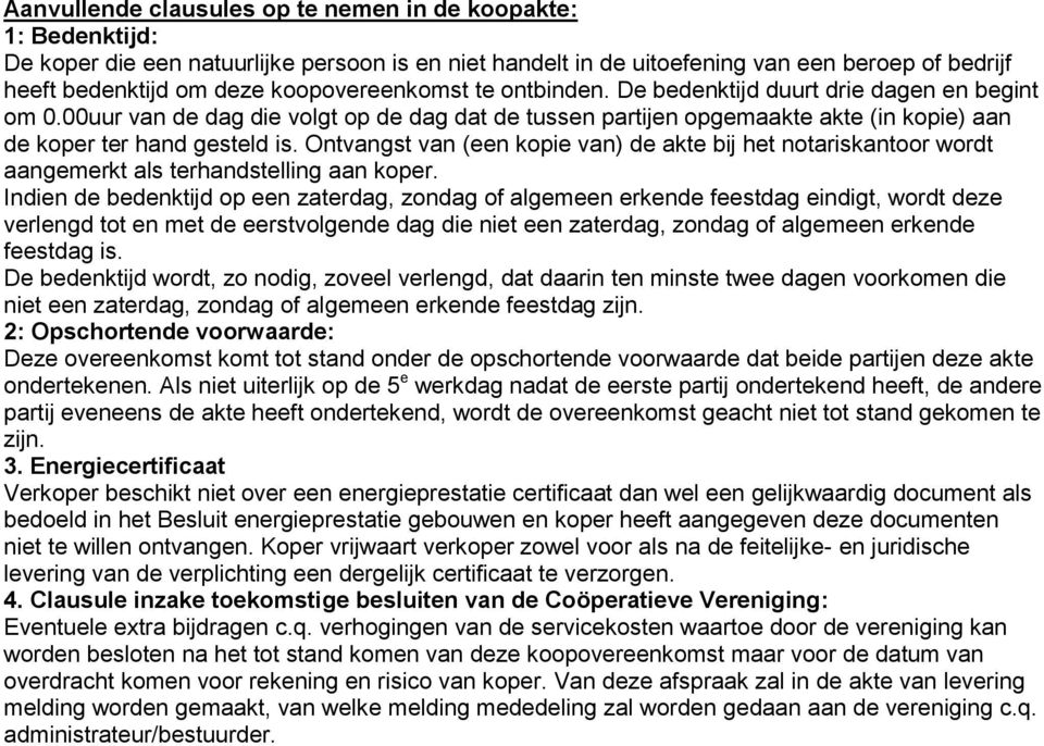 Ontvangst van (een kopie van) de akte bij het notariskantoor wordt aangemerkt als terhandstelling aan koper.