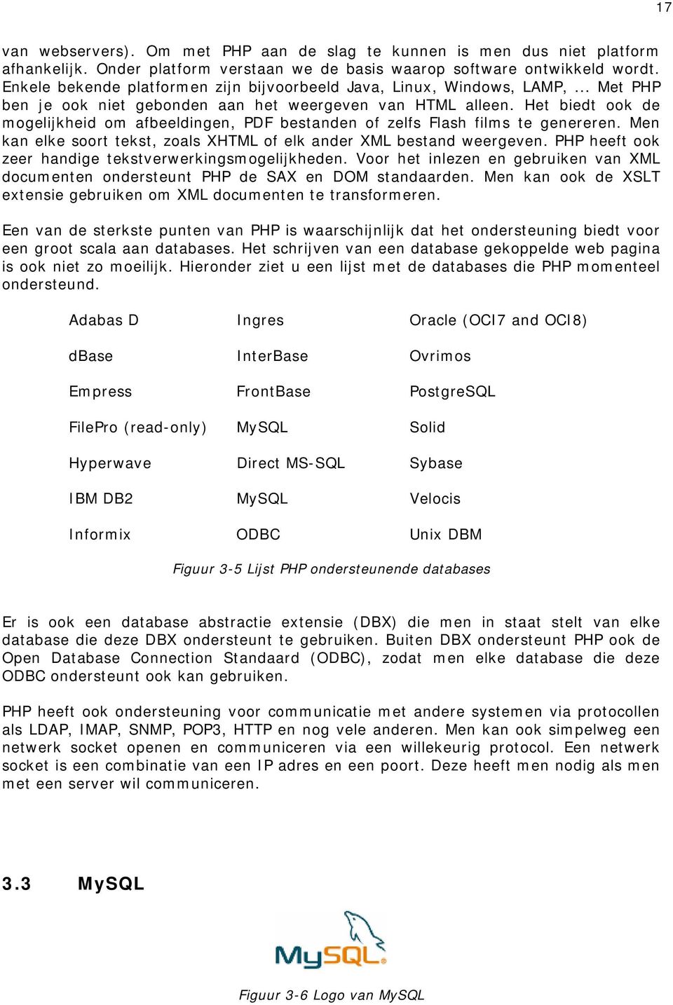 Het biedt ook de mogelijkheid om afbeeldingen, PDF bestanden of zelfs Flash films te genereren. Men kan elke soort tekst, zoals XHTML of elk ander XML bestand weergeven.