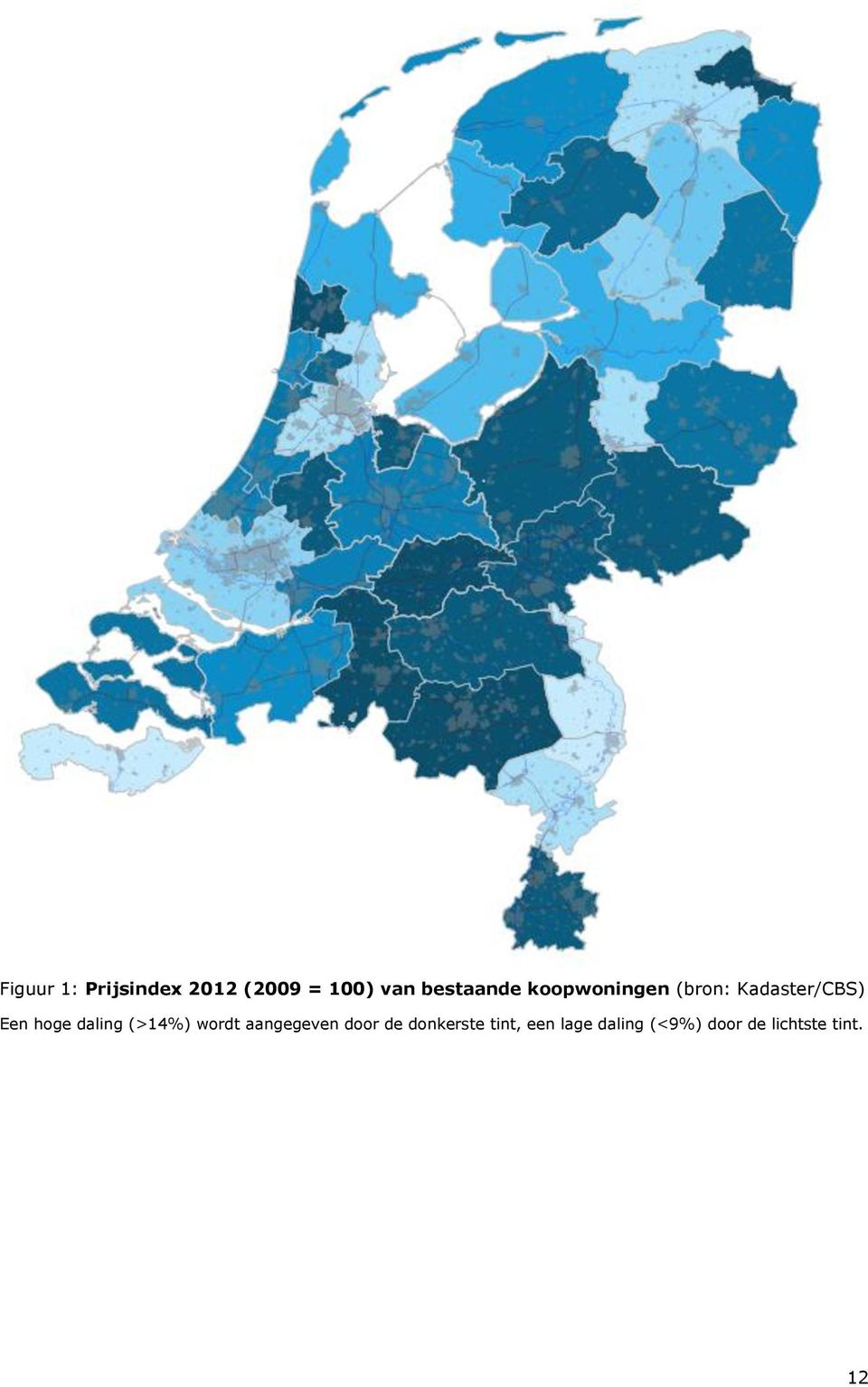 hoge daling (>14%) wordt aangegeven door de