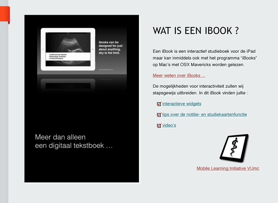 ibooks op Mac s met OSX Mavericks worden gelezen. Meer weten over ibooks.