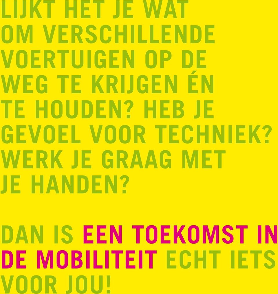 Heb je gevoel voor techniek?