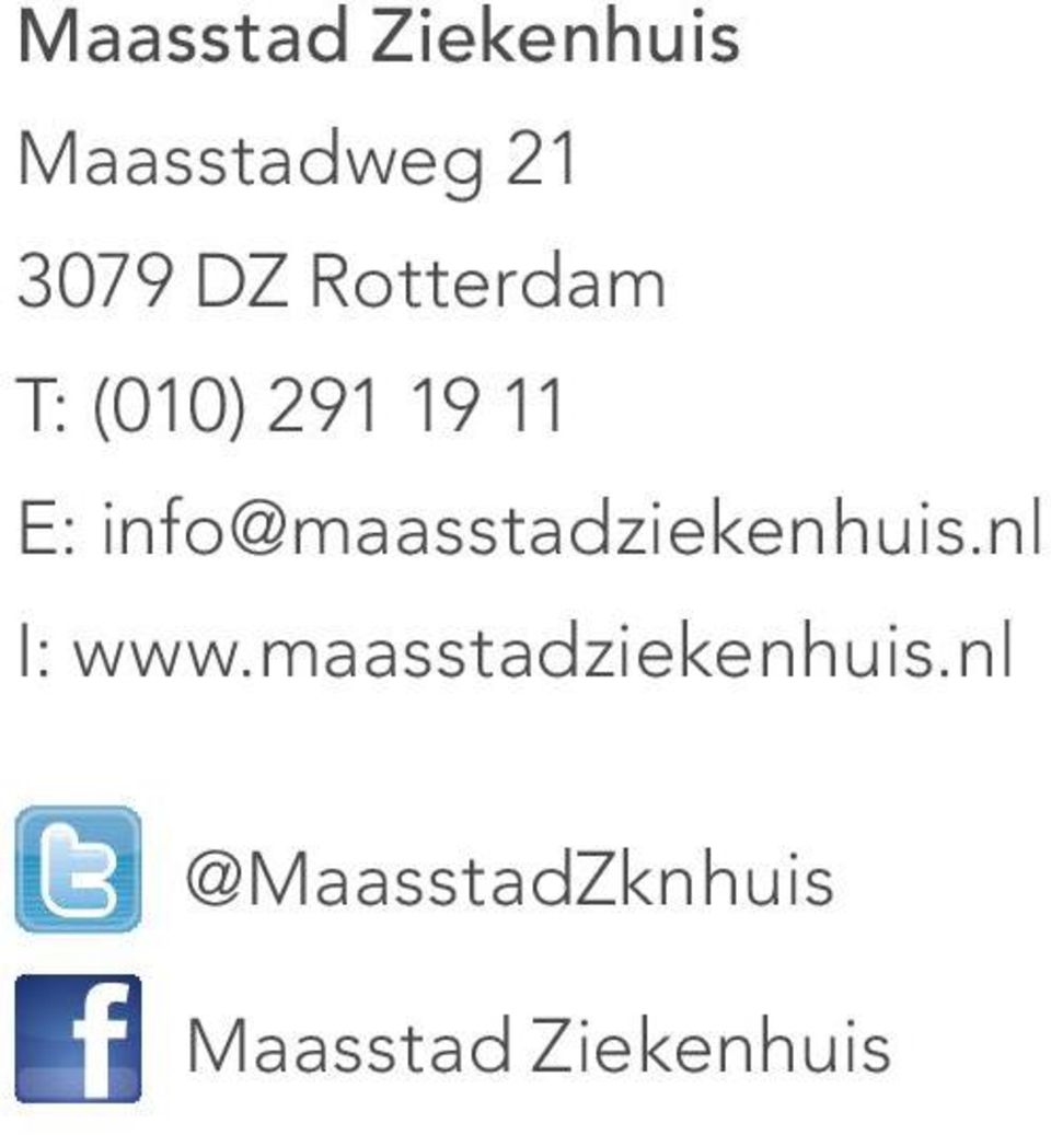 info@maasstadziekenhuis.nl I: www.
