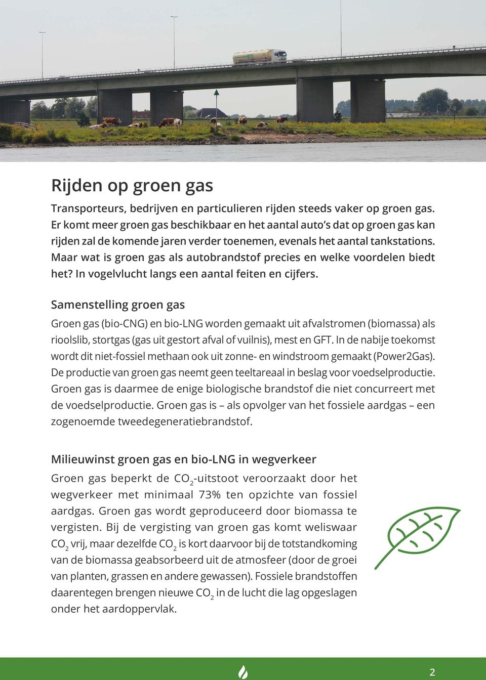 Maar wat is groen gas als autobrandstof precies en welke voordelen biedt het? In vogelvlucht langs een aantal feiten en cijfers.