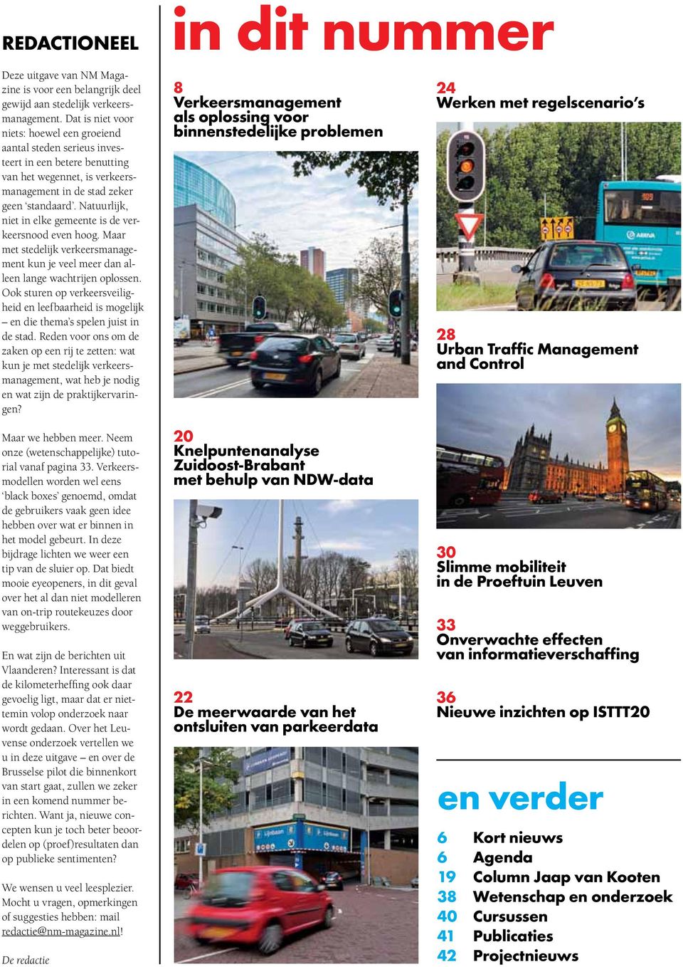 Natuurlijk, niet in elke gemeente is de verkeersnood even hoog. Maar met stedelijk verkeersmanagement kun je veel meer dan alleen lange wachtrijen oplossen.