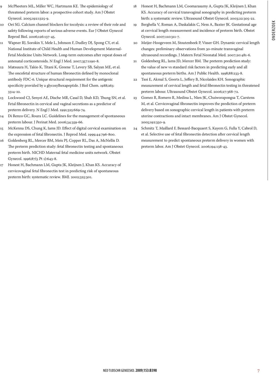 Wapner RJ, Sorokin Y, Mele L, Johnson F, Dudley DJ, Spong CY, et al. National Institute of Child Health and Human Development Maternal- Fetal Medicine Units Network.