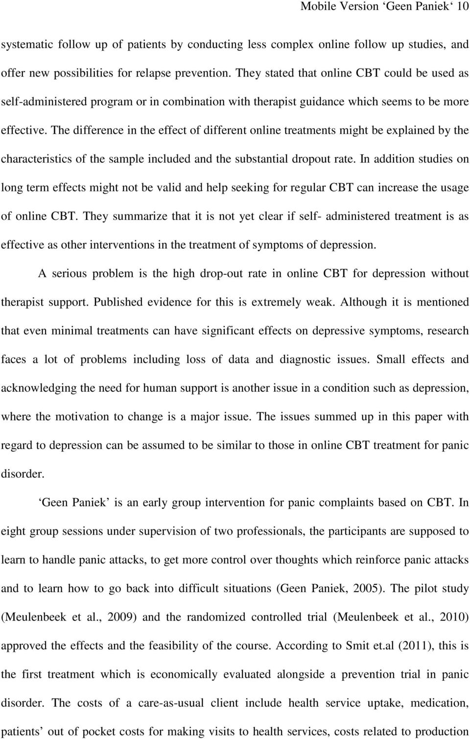 The difference in the effect of different online treatments might be explained by the characteristics of the sample included and the substantial dropout rate.