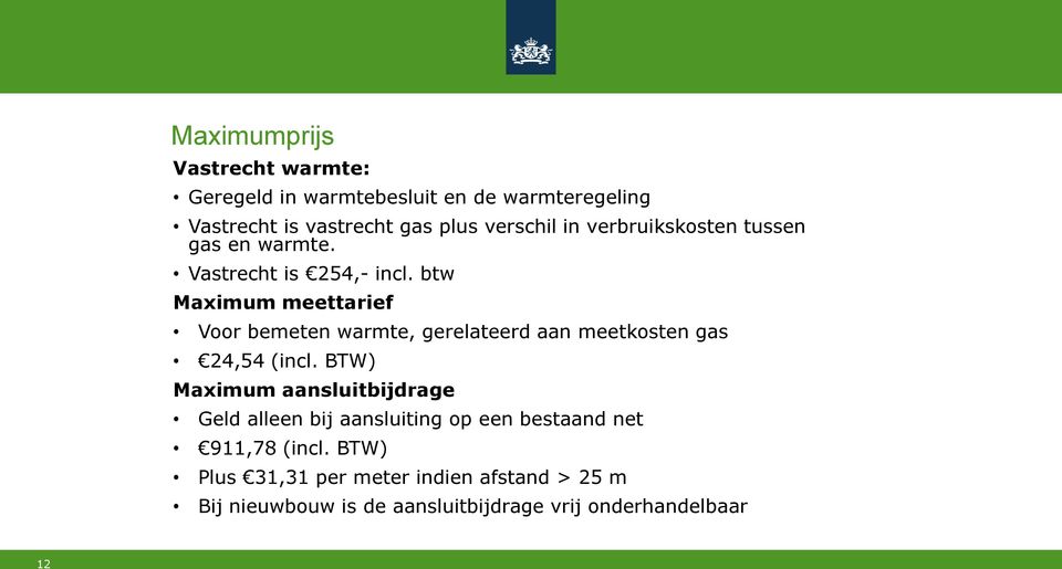 btw Maximum meettarief Voor bemeten warmte, gerelateerd aan meetkosten gas 24,54 (incl.