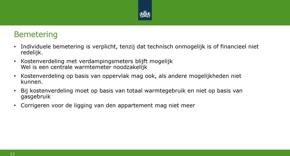 Kostenverdeling op basis van oppervlak mag ook, als andere mogelijkheden niet kunnen.