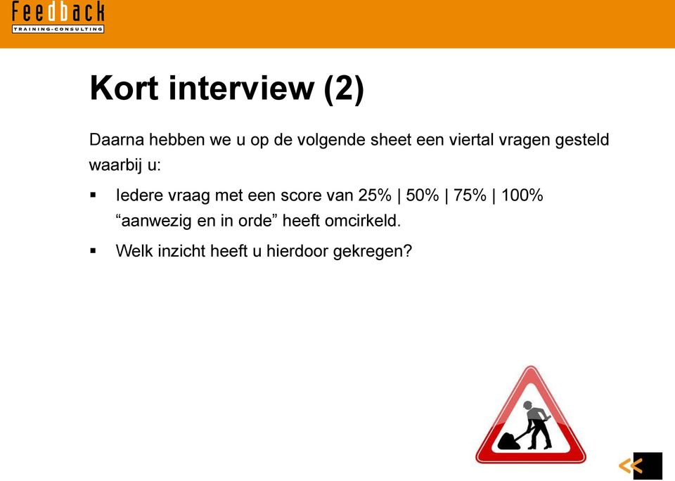 vraag met een score van 25% 50% 75% 100% aanwezig en in