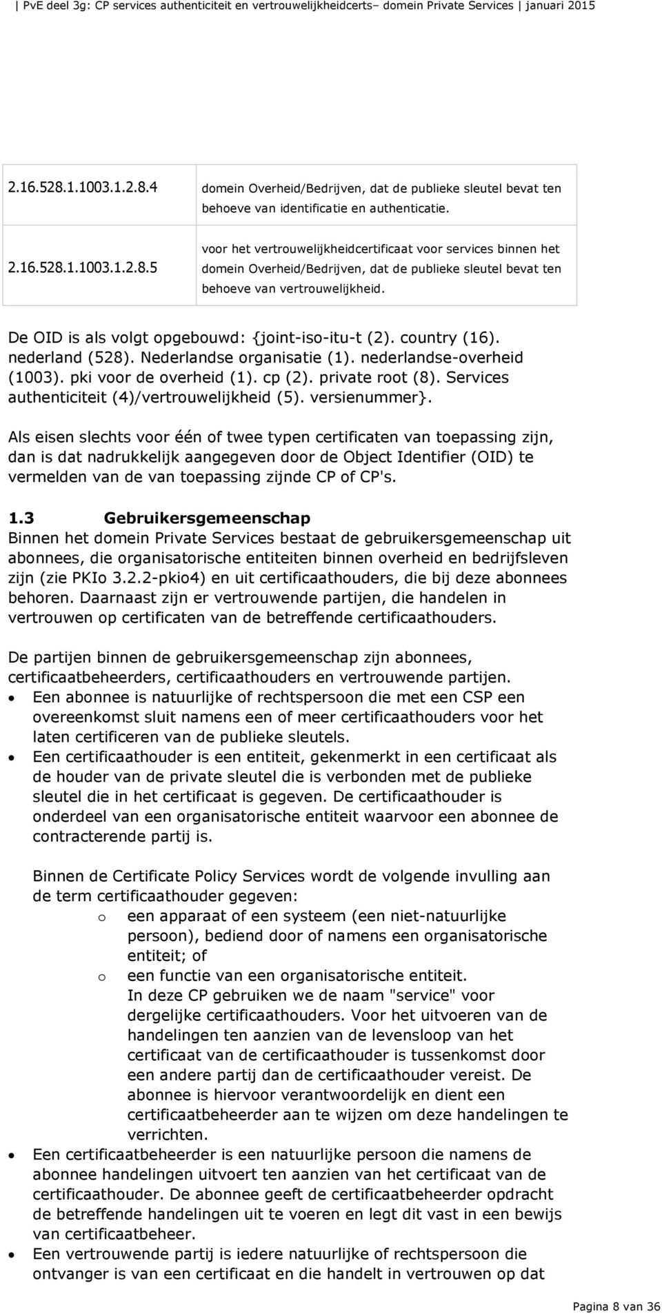 Services authenticiteit (4)/vertrouwelijkheid (5). versienummer}.