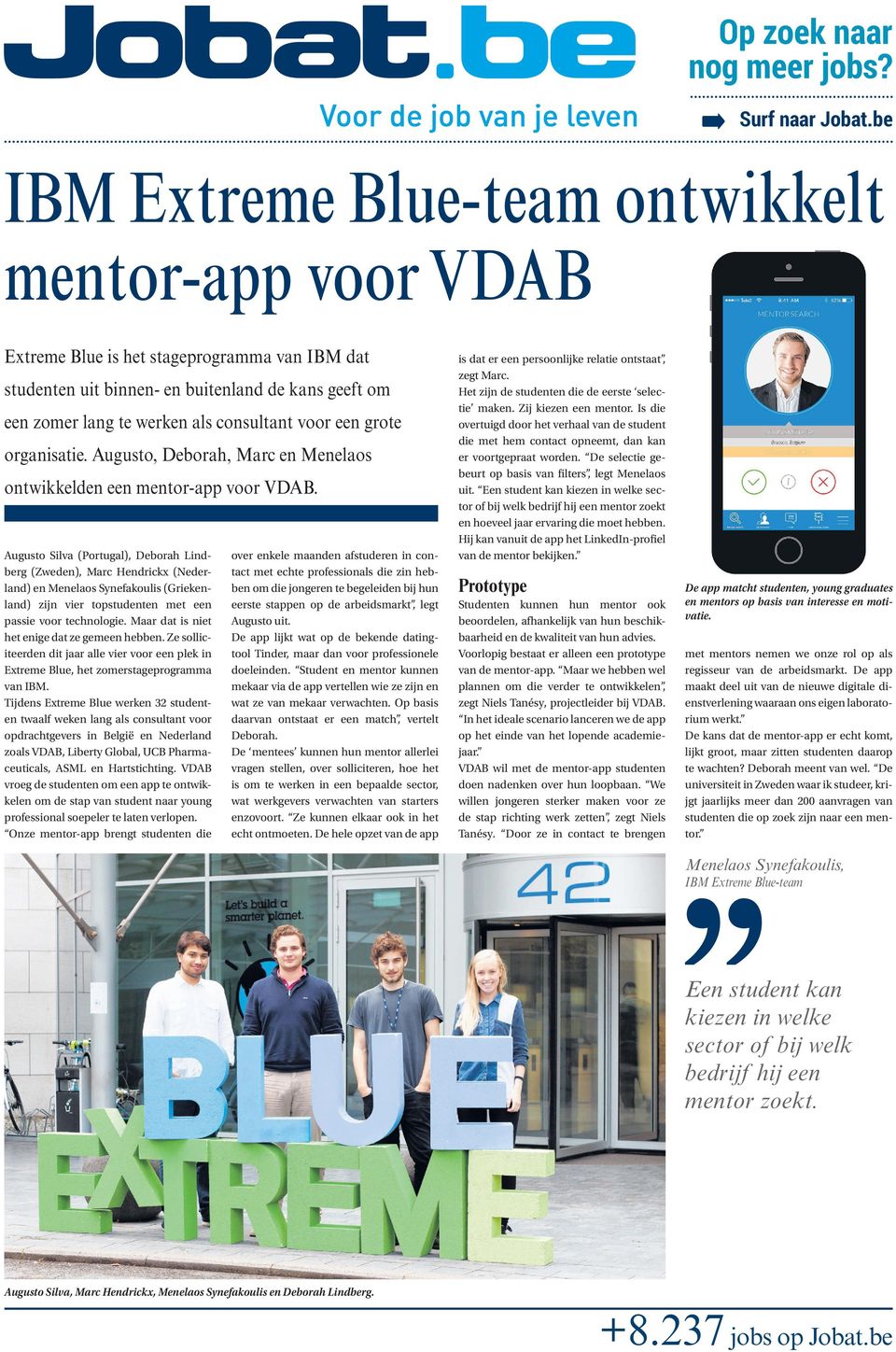 voor een grote organisatie. Augusto, Deborah, Marc en Menelaos ontwikkelden een mentor-app voor VDAB.