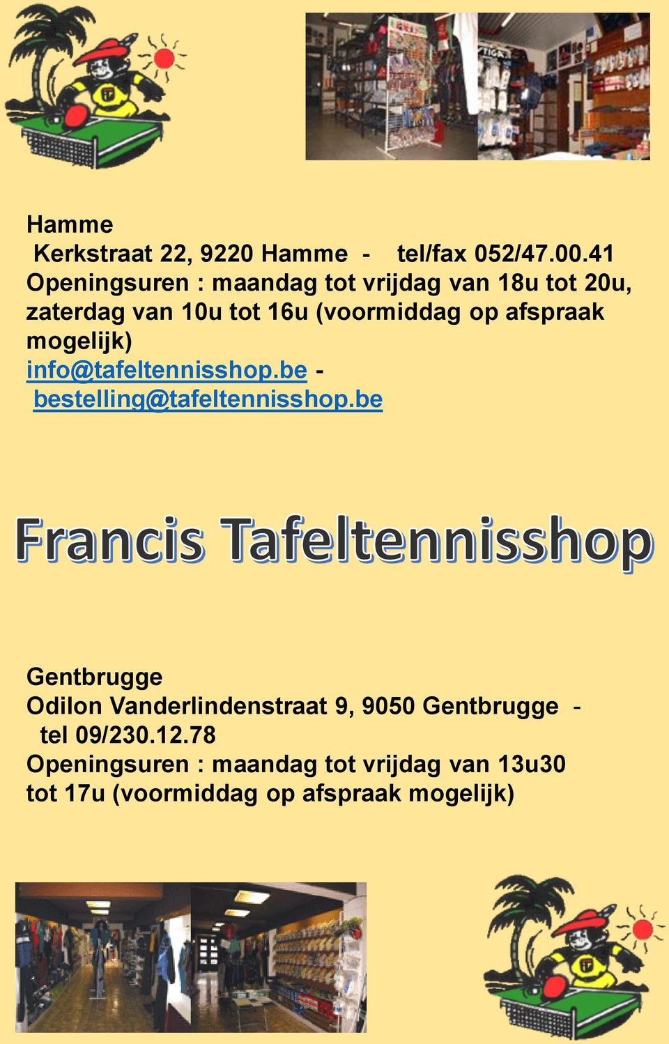 afspraak mogelijk) info@tafeltennisshop.be - bestelling@tafeltennisshop.