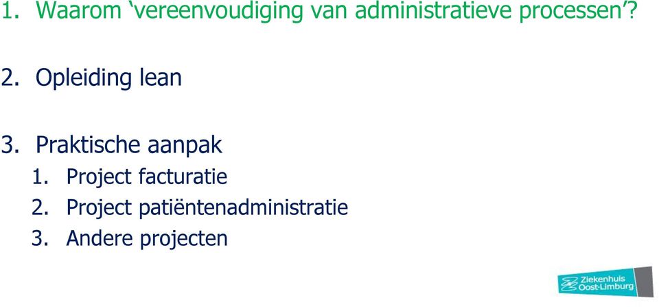 Opleiding lean 3. Praktische aanpak 1.