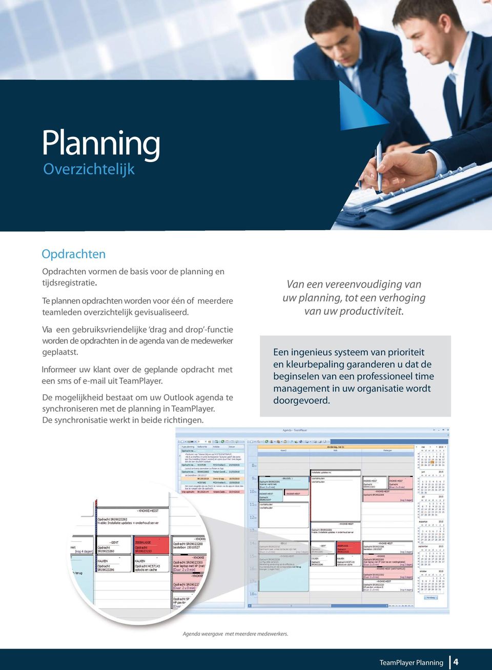 De mogelijkheid bestaat om uw Outlook agenda te synchroniseren met de planning in TeamPlayer. De synchronisatie werkt in beide richtingen.