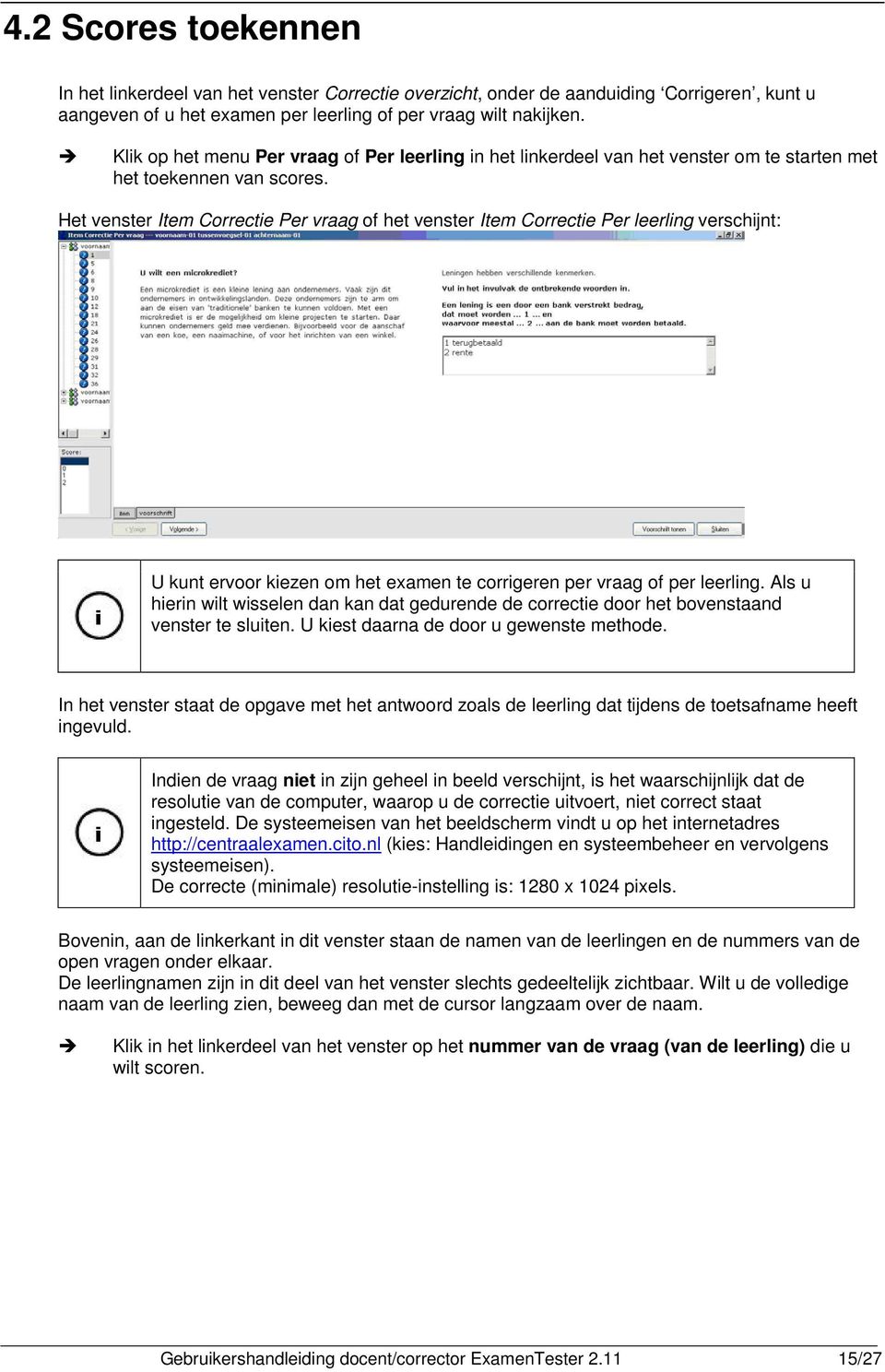 Het venster Item Correctie Per vraag of het venster Item Correctie Per leerling verschijnt: U kunt ervoor kiezen om het examen te corrigeren per vraag of per leerling.