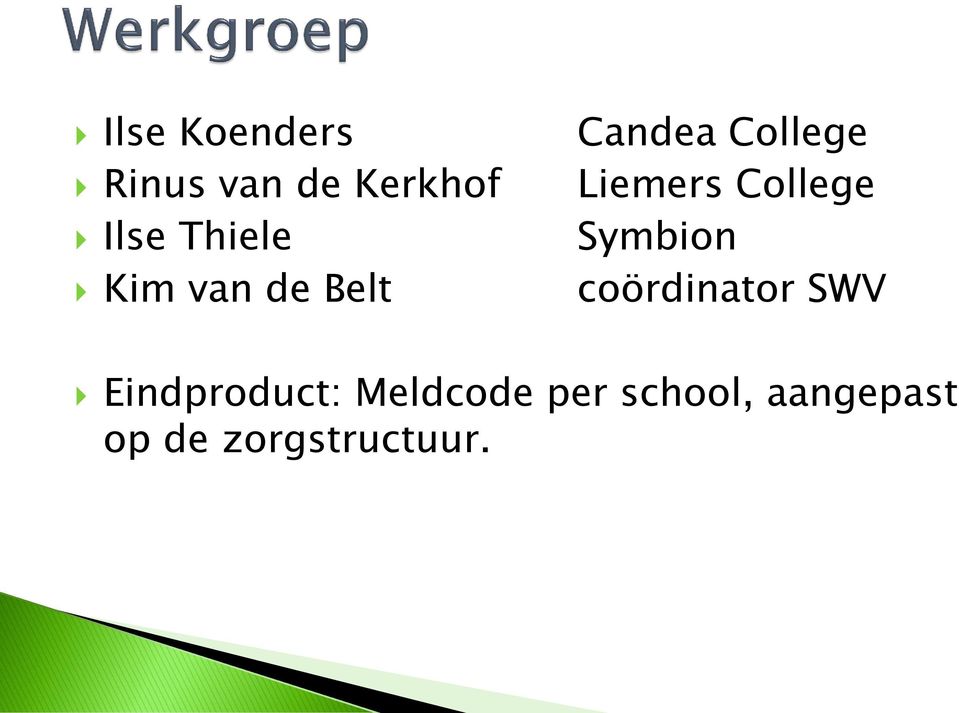 College Symbion coördinator SWV Eindproduct: