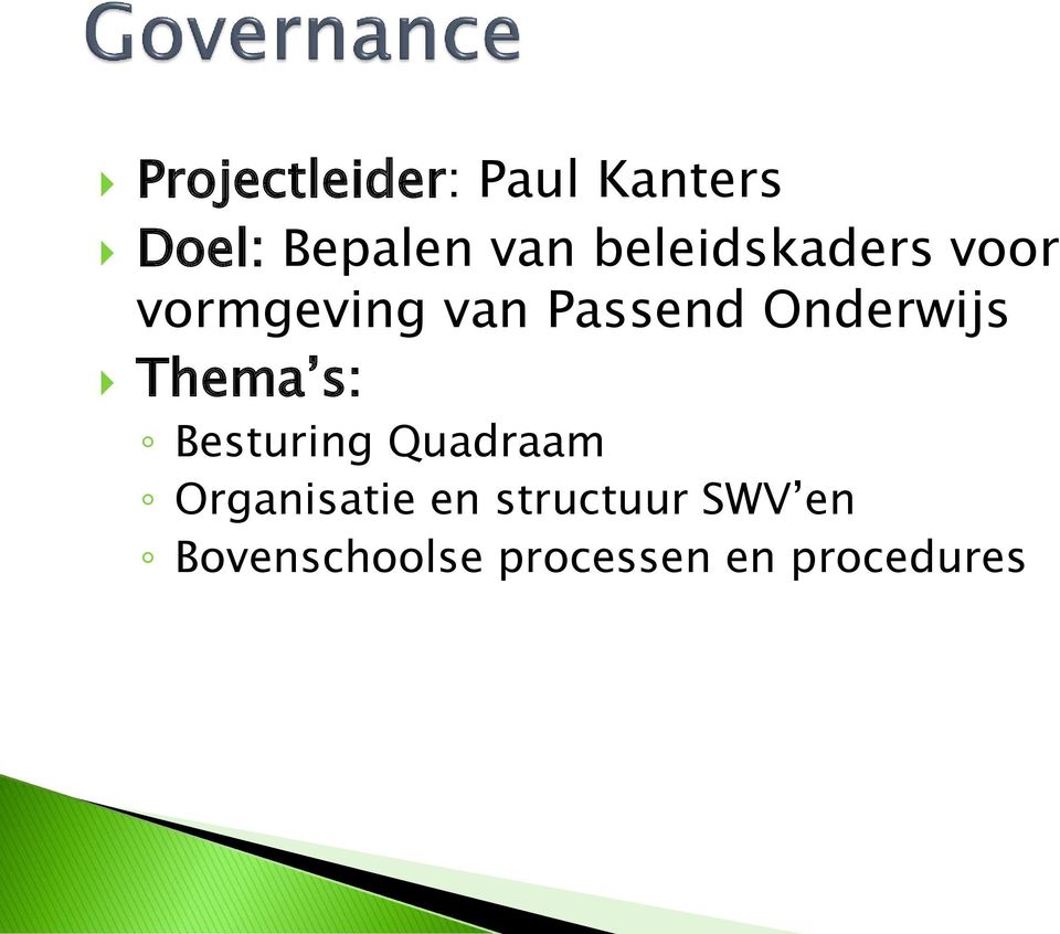 Onderwijs Thema s: Besturing Quadraam