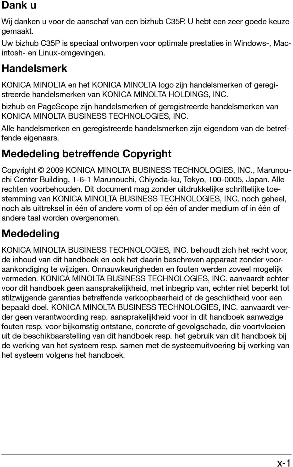 Handelsmerk KONICA MINOLTA en het KONICA MINOLTA logo zijn handelsmerken of geregistreerde handelsmerken van KONICA MINOLTA HOLDINGS, INC.