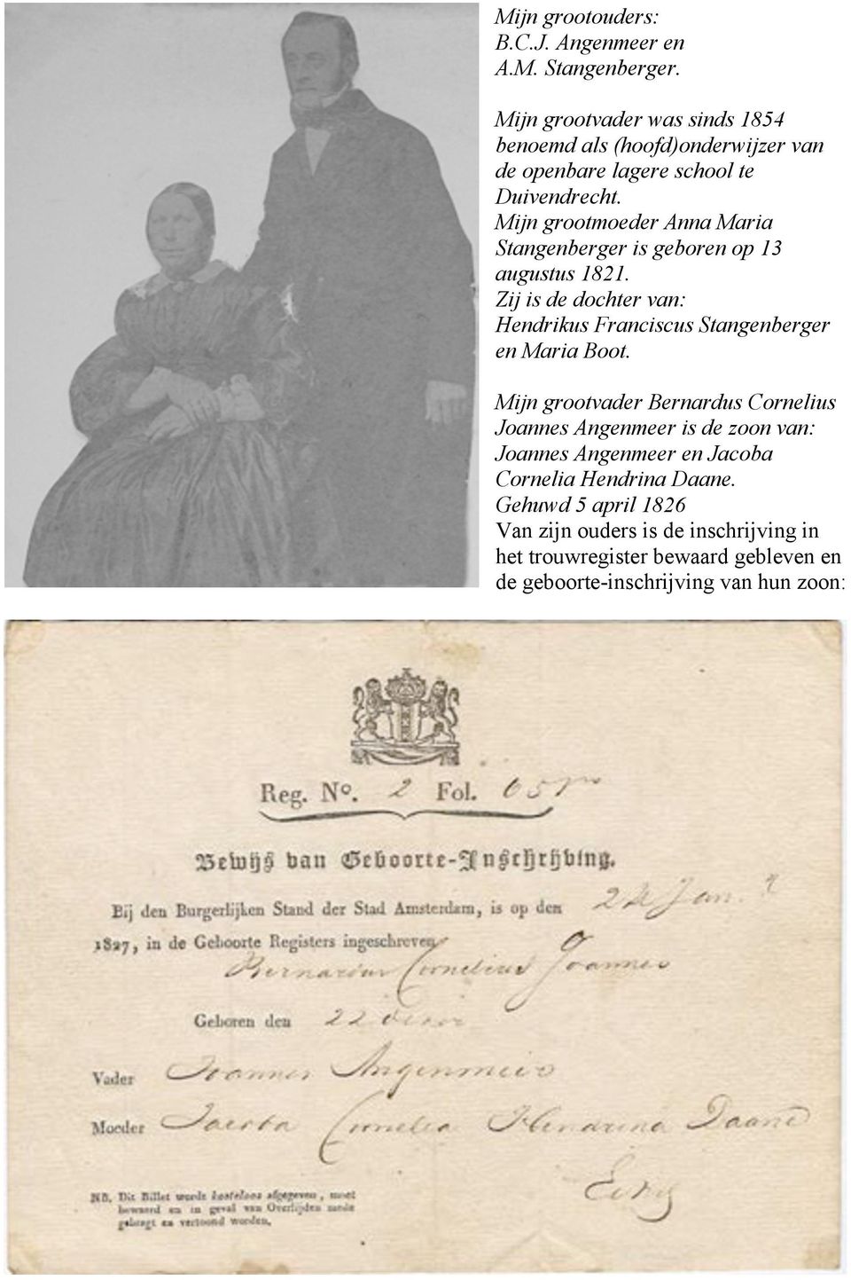 Mijn grootmoeder Anna Maria Stangenberger is geboren op 13 augustus 1821.