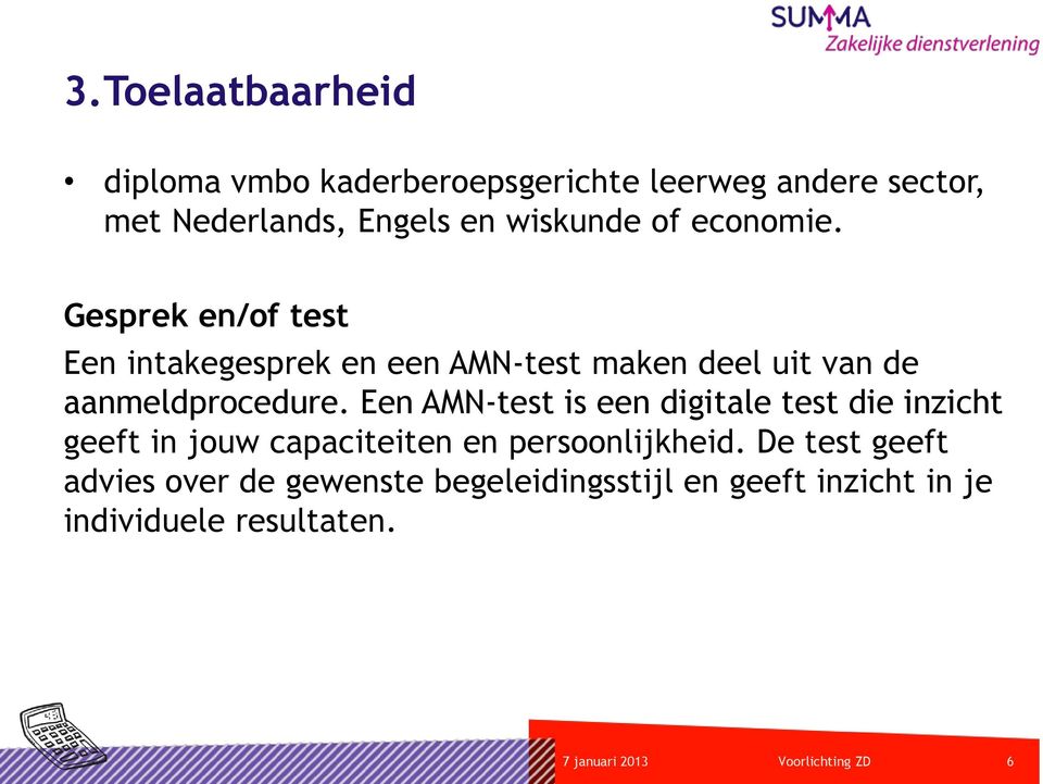 Een AMN-test is een digitale test die inzicht geeft in jouw capaciteiten en persoonlijkheid.