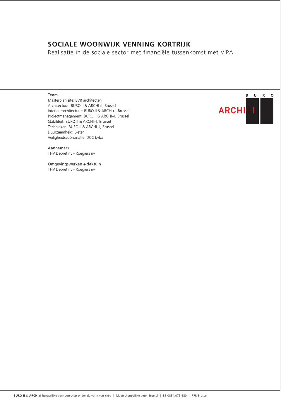 BURO II & ARCHI+I, Brussel Stabiliteit: BURO II & ARCHI+I, Brussel Technieken: BURO II & ARCHI+I, Brussel Duurzaamheid: