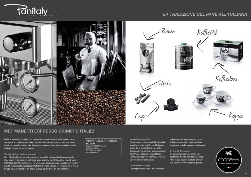 The story behind the best espresso Het verhaal achter de Manetti espresso is een echte Italiaanse familiegeschiedenis.