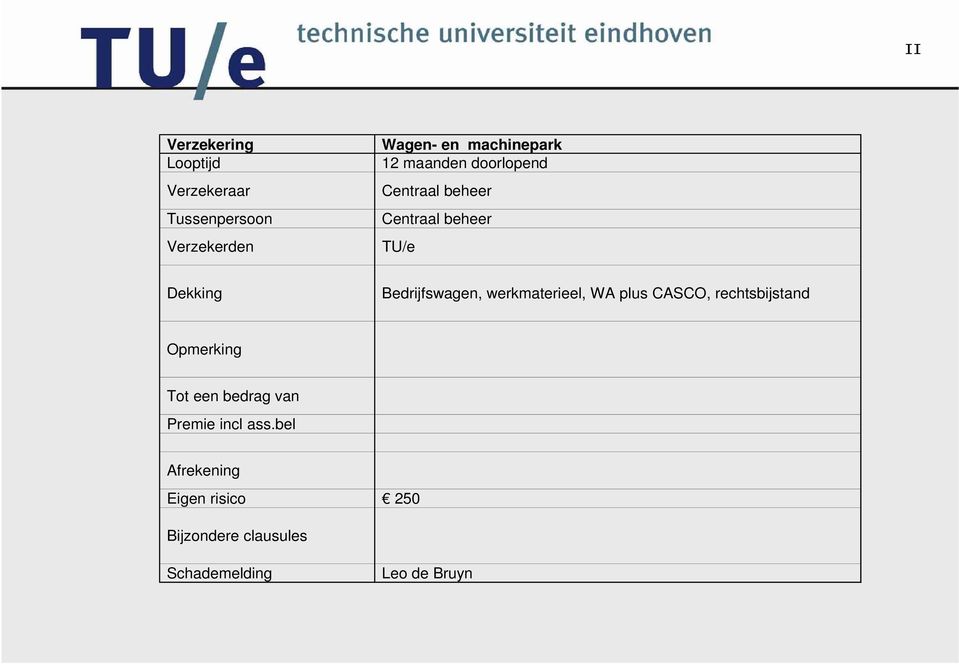 Bedrijfswagen, werkmaterieel, WA plus CASCO, rechtsbijstand Tot een