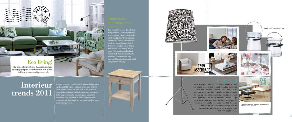 Ware duurzaamheid is natuurlijk een meubel dat lang meegaat. Koop kwaliteit, dat is altijd een goede investering. Lifestyle Home Collection IKEA PS Collection.