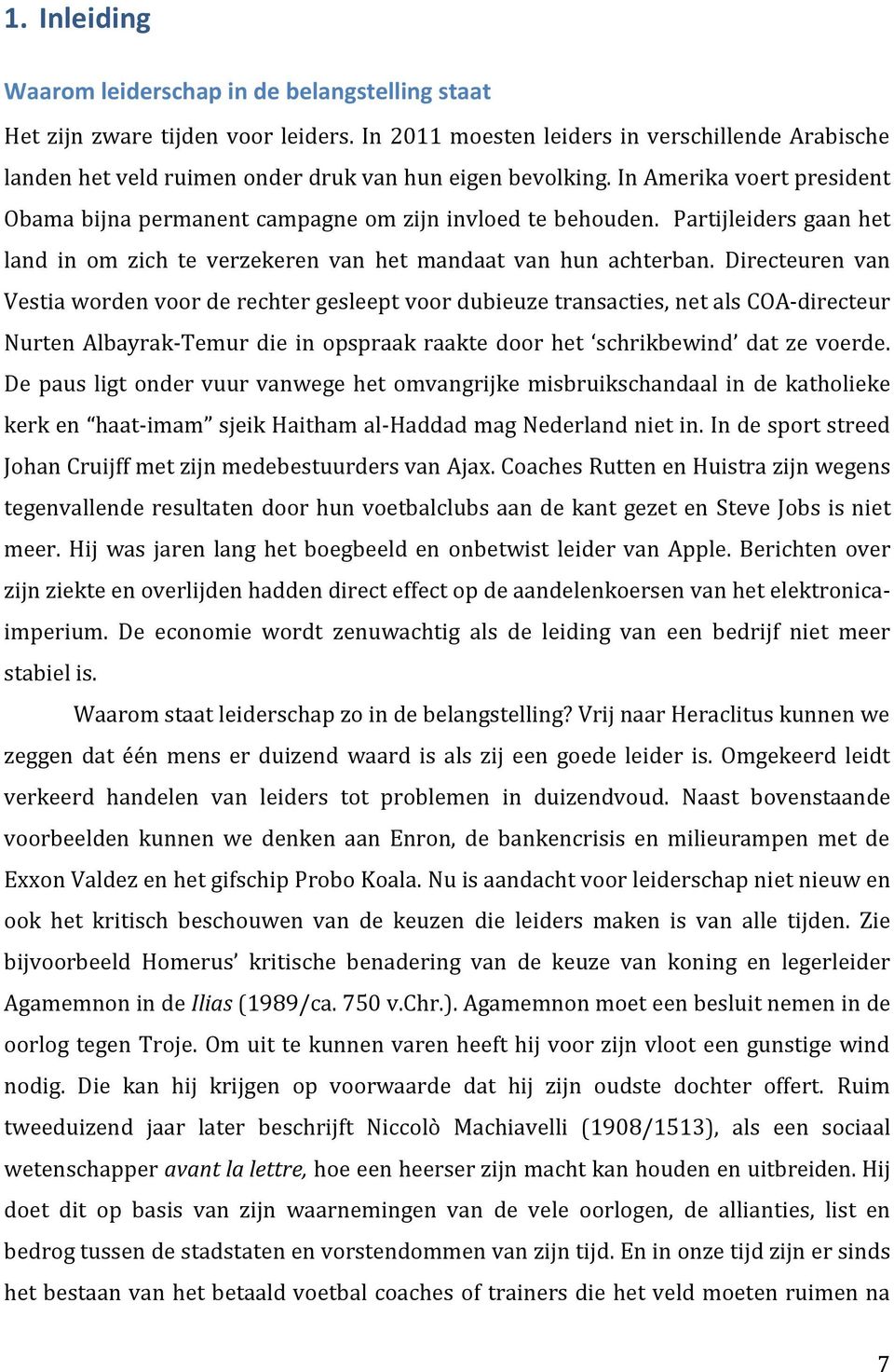 Partijleiders gaan het land in om zich te verzekeren van het mandaat van hun achterban.