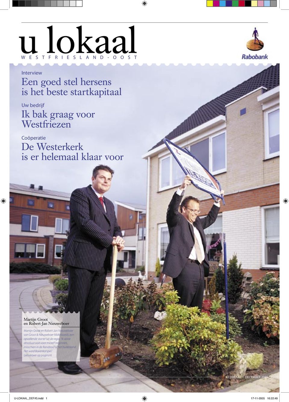 Robert-Jan Nieuweboer van Groot & Nieuweboer Makelaardij, een opvallende starter uit de regio.