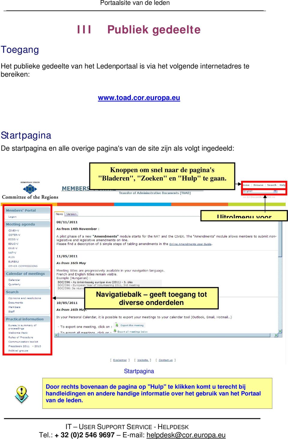 eu Startpagina De startpagina en alle overige pagina's van de site zijn als volgt ingedeeld: Knoppen om snel naar de pagina's