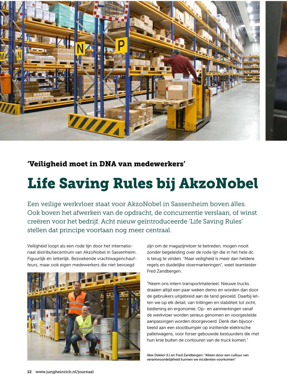 Veiligheid loopt als een rode lijn door het internationaal distributiecentrum van AkzoNobel in Sassenheim. Figuurlijk én letterlijk.