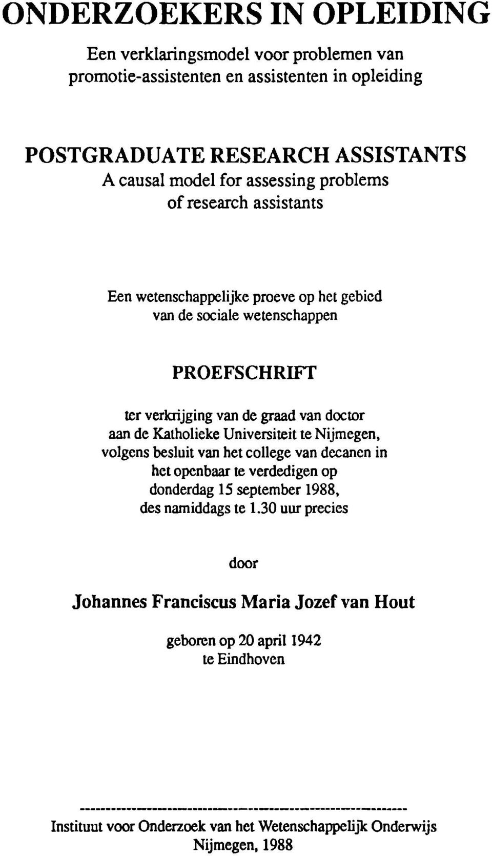 aan de Katholieke Universiteit te Nijmegen, volgens besluit van het college van decanen in het openbaar te verdedigen op donderdag 15 september 1988, des namiddags te 1.
