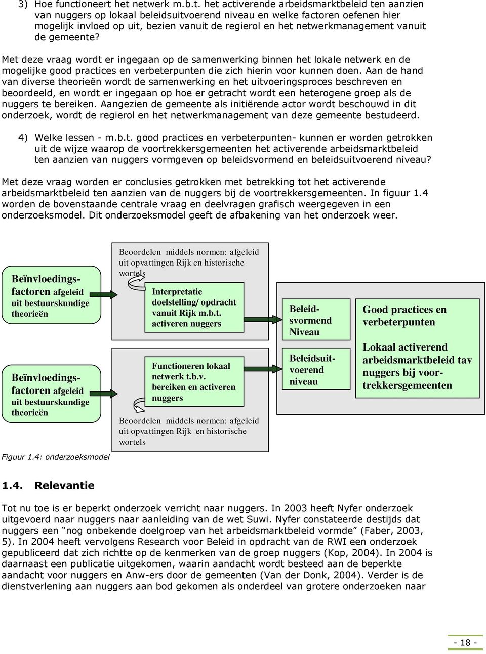 het netwerk m.b.t. het activerende arbeidsmarktbeleid ten aanzien van nuggers op lokaal beleidsuitvoerend niveau en welke factoren oefenen hier mogelijk invloed op uit, bezien vanuit de regierol en