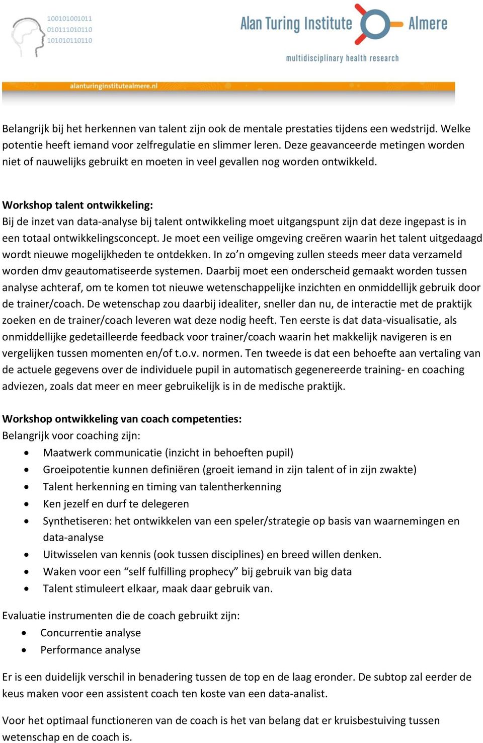 Workshop talent ontwikkeling: Bij de inzet van data-analyse bij talent ontwikkeling moet uitgangspunt zijn dat deze ingepast is in een totaal ontwikkelingsconcept.