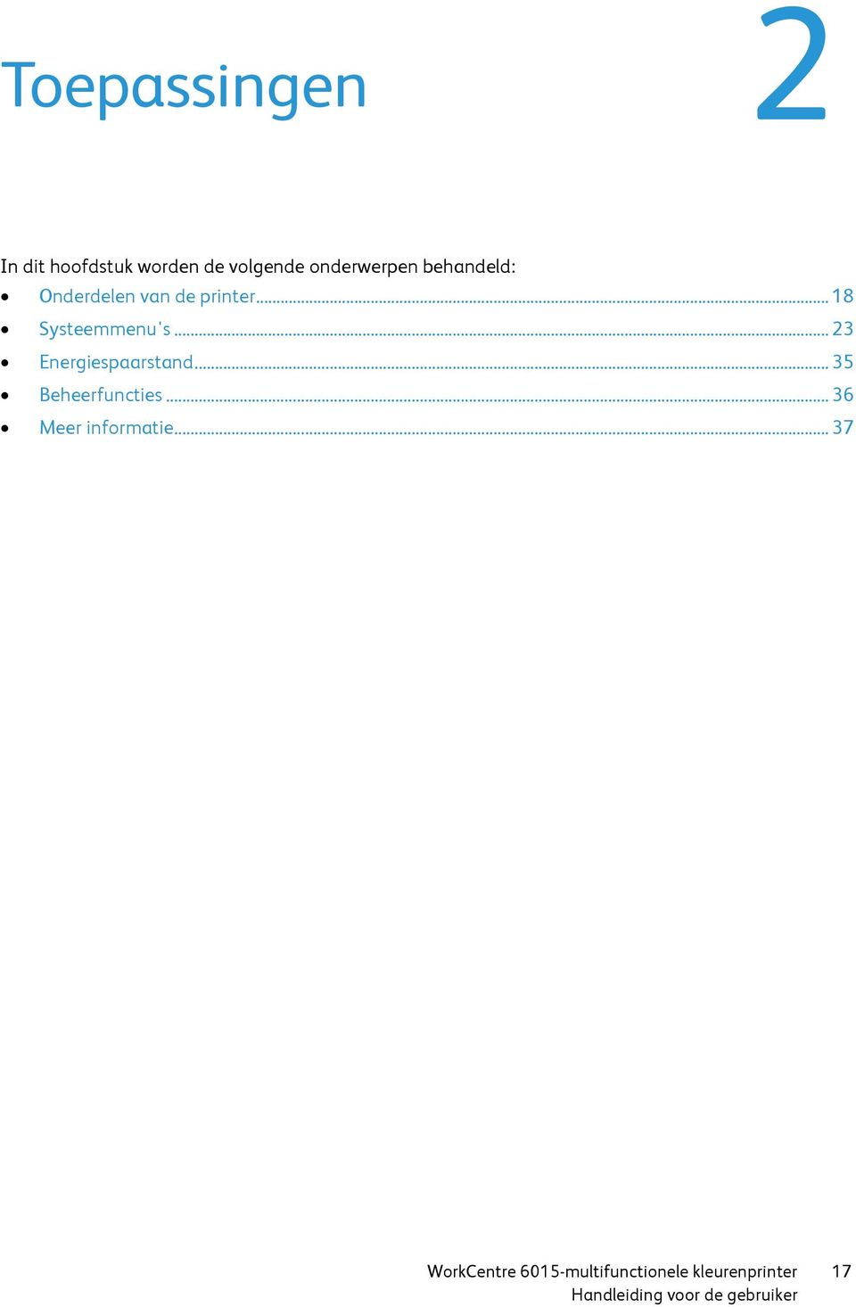 .. 18 Systeemmenu's... 23 Energiespaarstand.