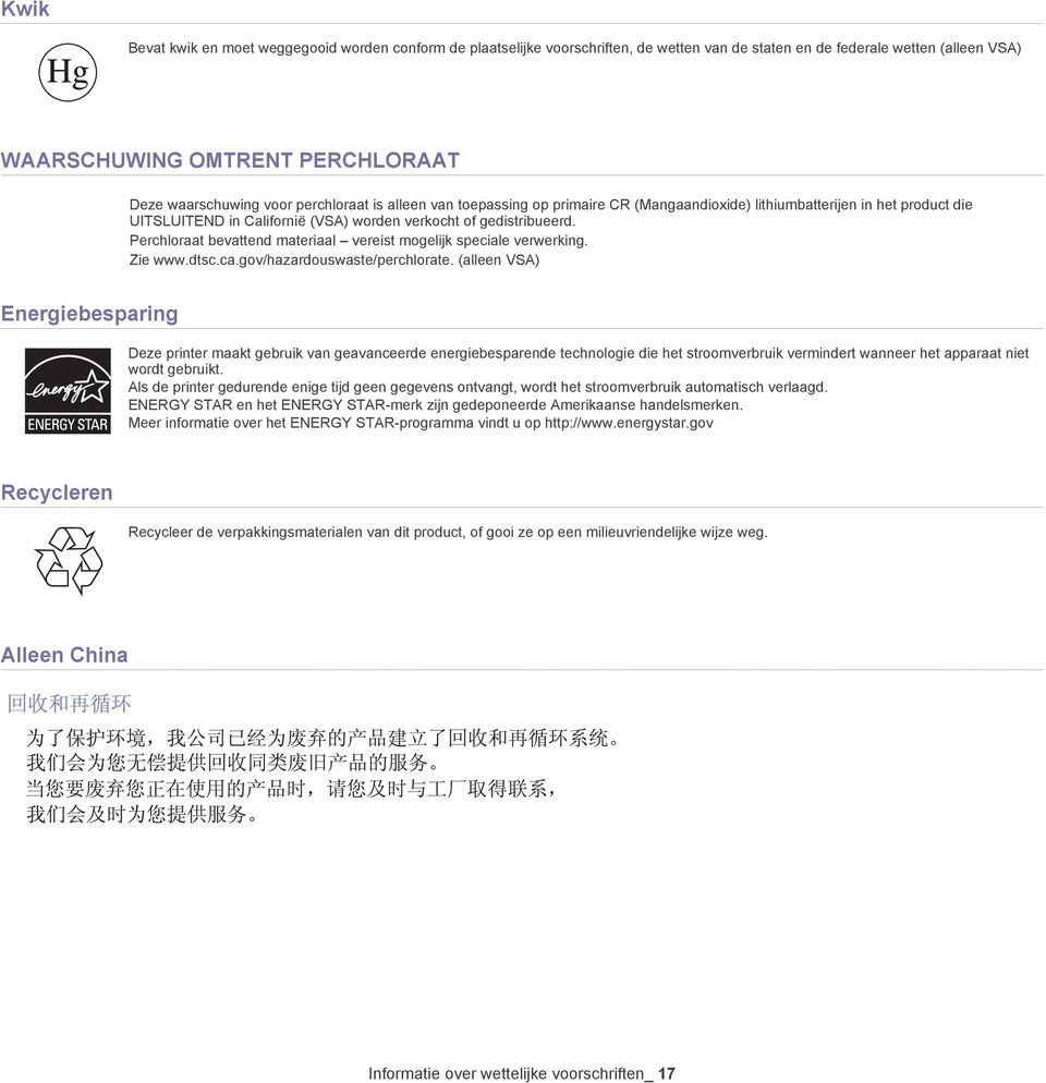 Perchloraat bevattend materiaal vereist mogelijk speciale verwerking. Zie www.dtsc.ca.gov/hazardouswaste/perchlorate.