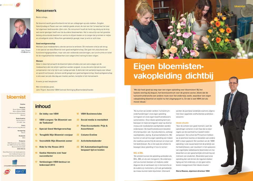 De consument houdt de hand nog stevig op de knip wat vooral gevolgen heeft voor de duurdere bloemwerken.