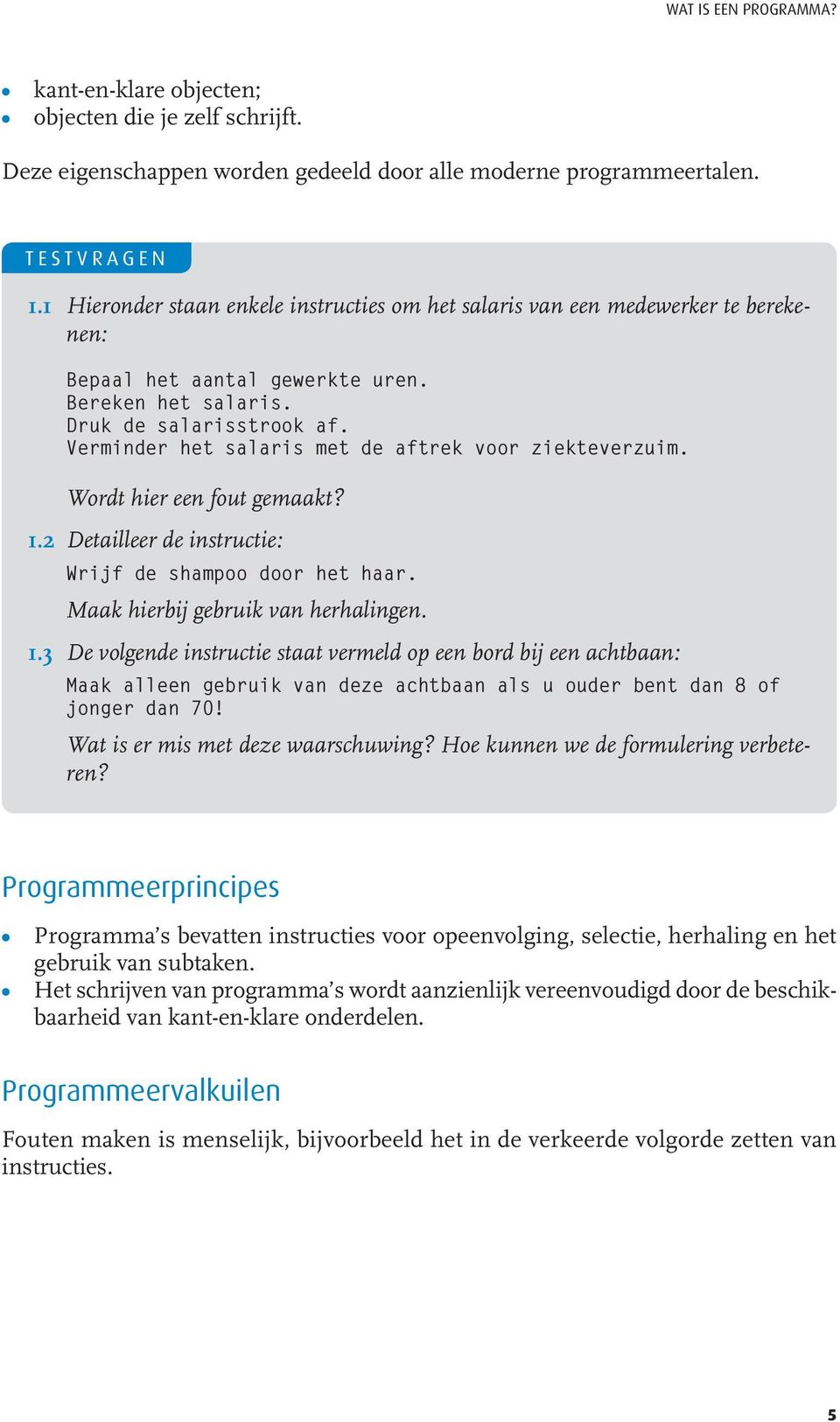 Verminder het salaris met de aftrek voor ziekteverzuim. Wordt hier een fout gemaakt? 1.