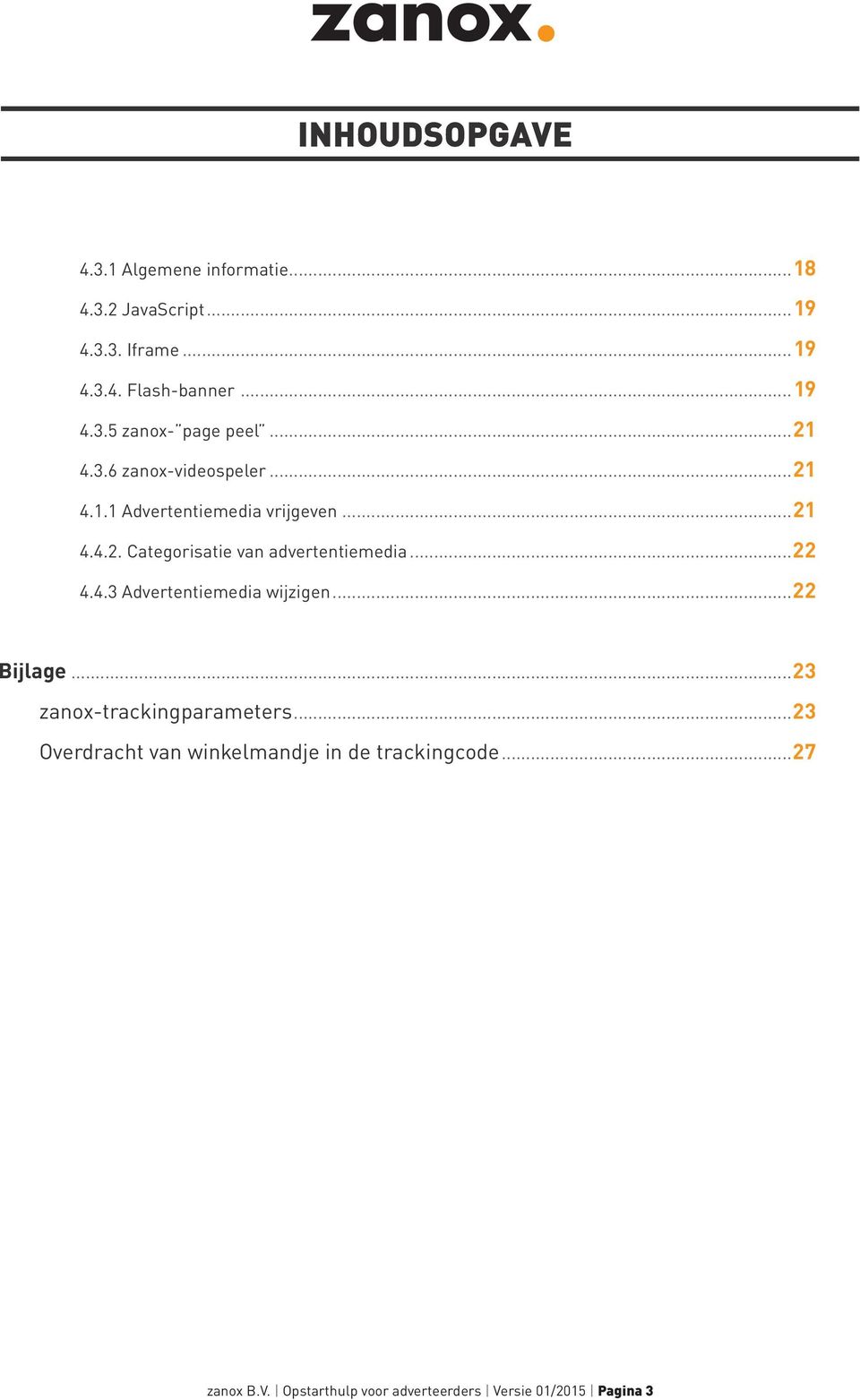 ..22 4.4.3 Advertentiemedia wijzigen...22 Bijlage...23 zanox-trackingparameters.