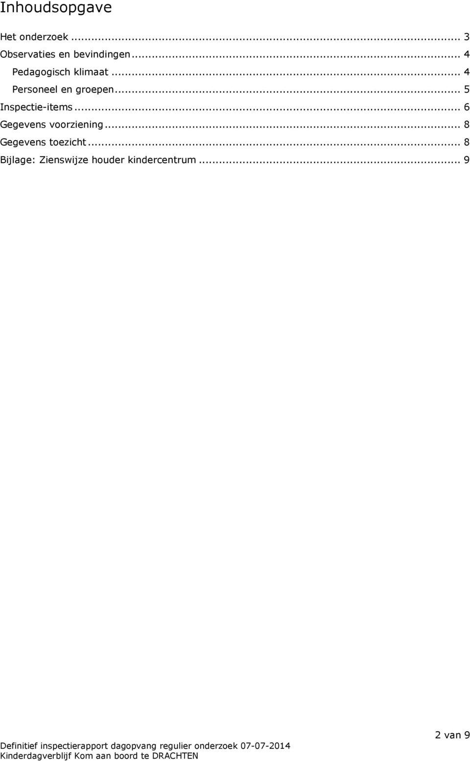 ..5 Inspectie-items...6 Gegevens voorziening.