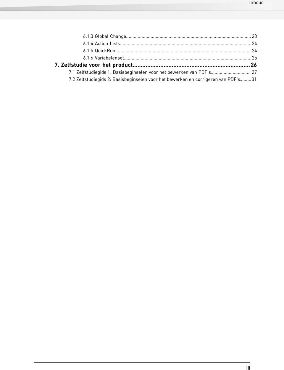 .. 26 7.1 Zelfstudiegids 1: Basisbeginselen voor het bewerken van PDF's.