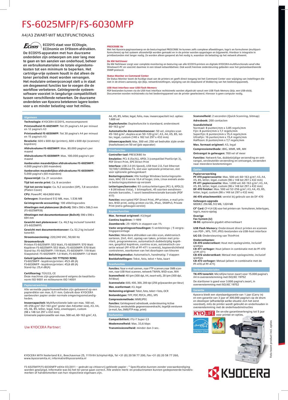 beperken. het cartridge-vrije systeem houdt in dat alleen de toner periodiek moet worden vervangen.