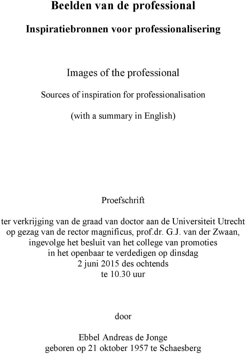 op gezag van de rector magnificus, prof.dr. G.J.