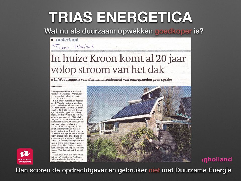 000 kilowattuur heeft Arie Ituoon (74) sinds 1992 teruggeleverd aan het elektriciteitsnet. Dank zij de zon.