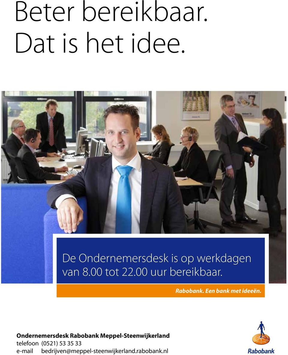 00 uur bereikbaar. Rabobank. Een bank met ideeën.