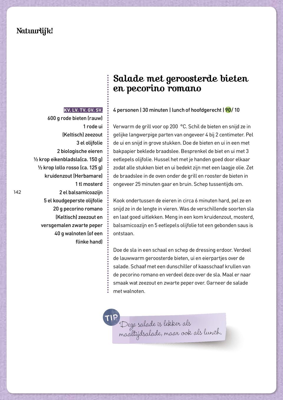 Pel 3 el olijfolie de ui en snijd in grove stukken. Doe de bieten en ui in een met 2 biologische eieren bakpapier beklede braadslee. Besprenkel de biet en ui met 3 ½ krop eikenbladsla(ca.