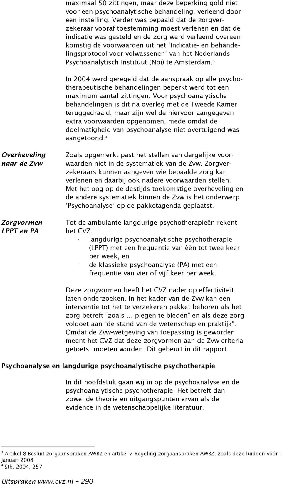 behandelingsprotocol voor volwassenen van het Nederlands Psychoanalytisch Instituut (Npi) te Amsterdam.